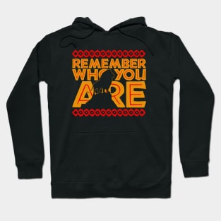 Remember Who You Are Hoodie